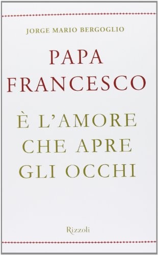Papa francesco amore che - papa, e'