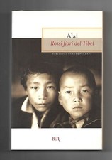 Rossi Fiori del Tibet - Alai - BUR - 2004 - Romanzo