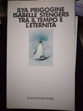 Prigogine e Stengers TRA IL TEMPO E L'ETERNITà Boringhieri 1989