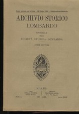 ARCHIVIO Storico Lombardo. Giornale della Società Storica Lombarda. Serie Set...