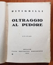 Pitigrilli (Dino Segre) - OLTRAGGIO AL PUDORE - Sonzogno 1922. Romanzo Satirico 