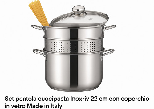 Set pentola cuocipasta inoxriv - pentola,