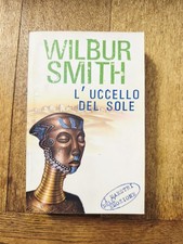 Wilbur Smith - L'uccello Del Sole - 2005 - Libro Come Nuovo 