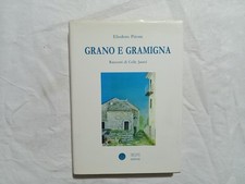 Eliodoro Pirone. Grano e gramigna. Racconti di Colle Jaceci