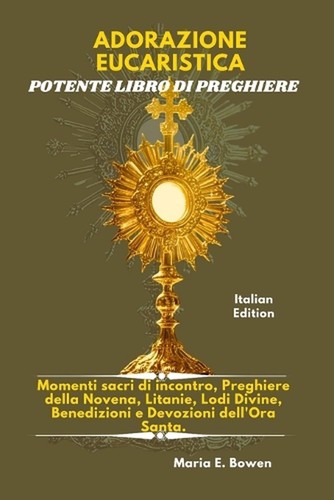 Adorazione eucaristica potente - adorazione,