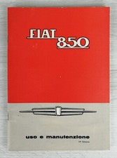 FIAT 850 - USO E MANUTENZIONE - BROCHURE - 1967 - PERFETTA - 48 PAGINE