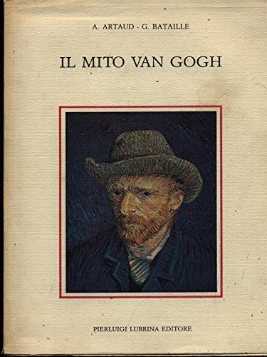 Mito van gogh artaud bataille - gogh, artaud/bataille