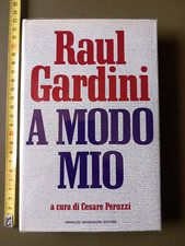 Raul Gardini, a cura di Cesare Peruzzi - A modo mio - Mondadori, 1991 prima ediz