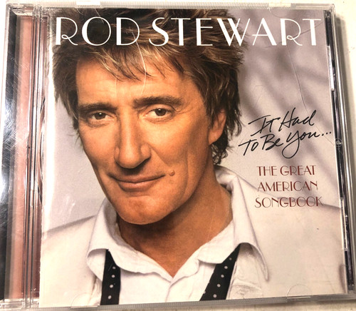 Rod stewart had be - stewart, you