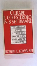 R.E. KOWALSKI - CURARE IL COLESTEROLO IN 8 SETTIMANE - ED.1987 CDE -LIBRO[L18]  