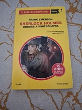 SHERLOCK HOLMES : ORRORE A WHITECHAPEL - Frank Emerson - Mondadori 2024
