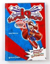 Io Super Eroe Istruzioni per l'Uso Libro Giunti Junior Prima Edizione 2004