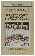 LE RICETTE SEGRETE DEI MIGLIORI RISTORANTI FRANCESI. 370 ricette di ristoranti s