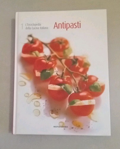 Antipasti l enciclopedia - antipasti, l'enciclopedia