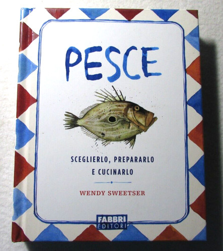 Pesce sceglierlo prepararlo - sceglierlo,