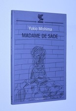 Yukio Mishima - Madame de Sade. Guanda 2008