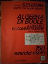 Mendelson ALGEBRA DI BOOLE E CIRCUITI DI COMMUTAZIONE ed. ETAS collana SCHAUM 77