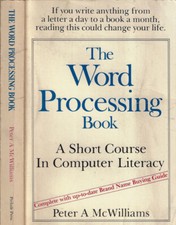 The word processing book. A short course in computer literacy. Peter A McWilliam