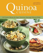 Quinoa Cuisine: 150 Creative