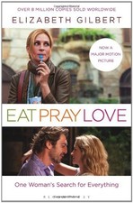 Eat, Pray, Love : One Woman's