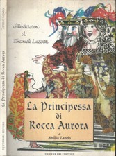 La principessa di Rocca Aurora. . Attilio Lando. 1998. .