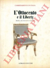 (CHIESA G.) - L' arredamento in Italia. L' Ottocento e il Liberty. Mobili, arti