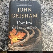 JOHN GRISHAM - L'ombra del sicomoro - MONDADORI 2013 1° Edizione