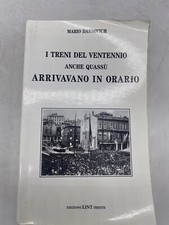 MARIO DASSOVICH - I TRENI DEL VENTENNIO ANCHE QUASSU' ARRIVAVANO IN ORARIO