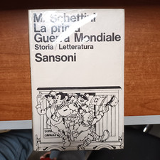 M.SCHETTINI-LA PRIMA GUERRA MONDIALE-SANSONI-1965