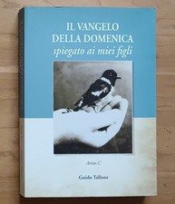 Il Vangelo della domenica spiegato ai miei figli: Anno C - Guido Tallone