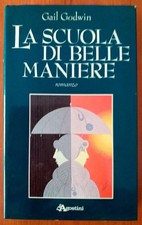 GAIL GODWIN_LA SCUOLA DI BELLE MANIERE_DE AGOSTINI 1986