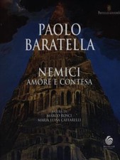 PAOLO BARATELLA NEMICI AMORE E CONTESA ROSCI MARCO - CAFFARELLI MARIA LUISA