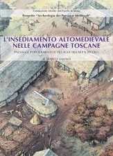 L'insediamento altomedievale nelle campagne toscane. Paesaggi, popolamento e vil