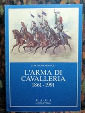 L'ARMA DI CAVALLERIA 1861/1991