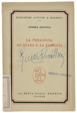 LA PEDAGOGIA, LO STATO E LA FAMIGLIA. Angiulli Andrea. 1961
