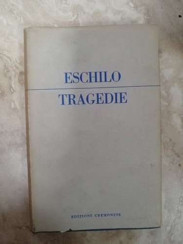 Eschilo tragedie ed - eschilo,