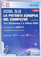 ECDL 5.0 La patente europea del computer windows 7 Office 2010 - CON CD 