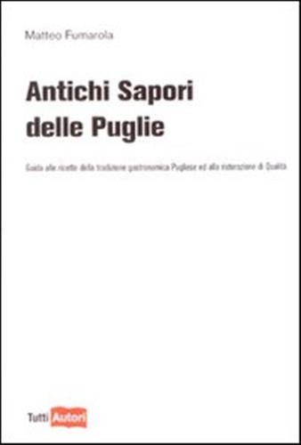 Antichi sapori delle - , puglie