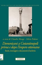 MONGE, PEDONE - Domenicani a Costantinopoli prima e dopo l'impero Ottomano, 2018