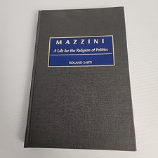 SIGNED by Sarti - Mazzini : A Life for the Religion of Politics 1st Edition 1997