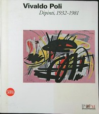 VIVALDO POLI. DIPINTI 1932-1981 PARMIGGIANI SANDRO SKIRA 2009 
