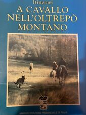 libri antichi e da collezione Itinerari a Cavallo nell’Oltrepo’ Montano
