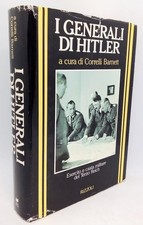 I generali di Hitler. 1° edizione Esercito e casta militare Terzo Reich BARNETT