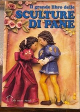 IL GRANDE LIBRO DELLE SCULTURE DI PANE.