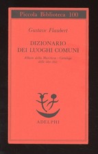 GUSTAVE FLAUBERT - DIZIONARIO DEI LUOGHI COMUNI - 1993 ADELPHI