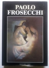 PAOLO FROSECCHI di Riccardo Barletta monografia pag. 328, 1991