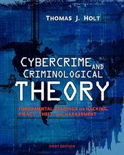 Cybercrime and Criminological Theory: Fundamental Readings on Hacking, Pirac...