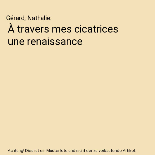 Travers mes cicatrices une - À,