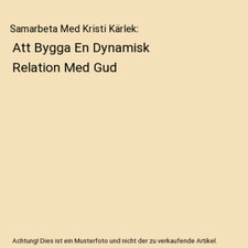 Samarbeta Med Kristi Kärlek: Att Bygga En Dynamisk Relation Med Gud, Martin Re?
