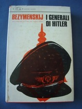 Bezymenskij I Generali Di Hitler Mito E Realta' Dello Stato Maggiore Tedesco